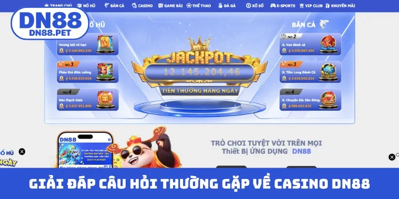 Giải đáp câu hỏi thường gặp về casino dn88