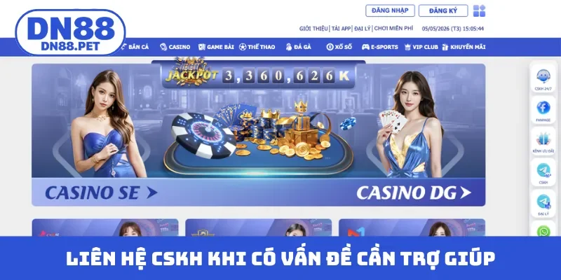 Liên hệ CSKH khi có vấn đề cần trợ giúp